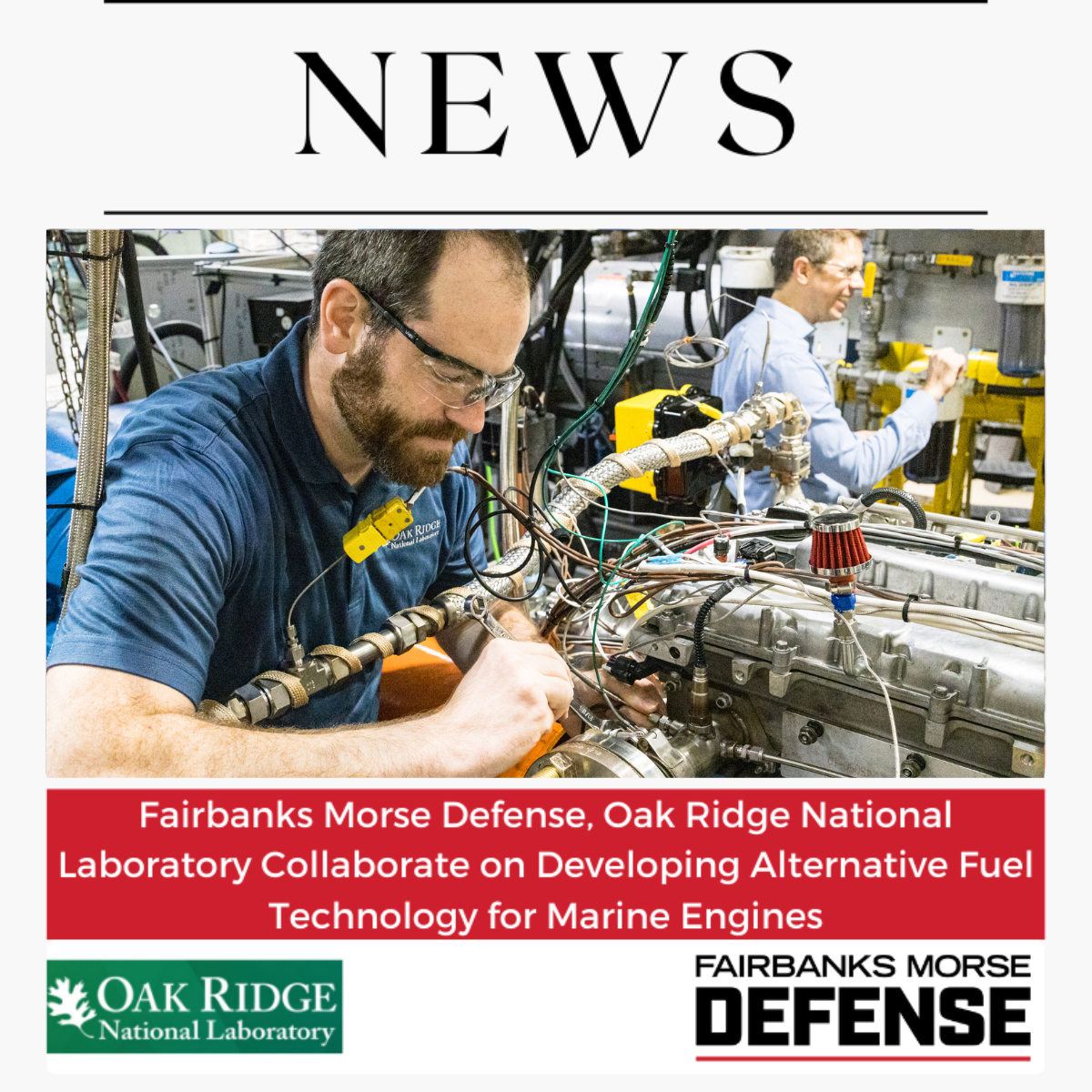 Fairbanks Morse Defense, Oak Ridge National Laboratory Collaborate on Developing Alternative Fuel Technology for Marine Engines